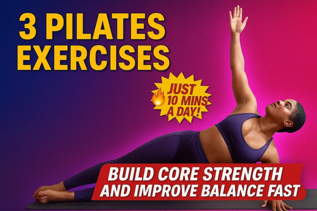 3 Pilates Exercises Trainers Swear By to Build Core Strength and Improve Balance Fast